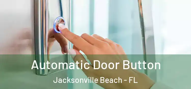  Automatic Door Button Jacksonville Beach - FL