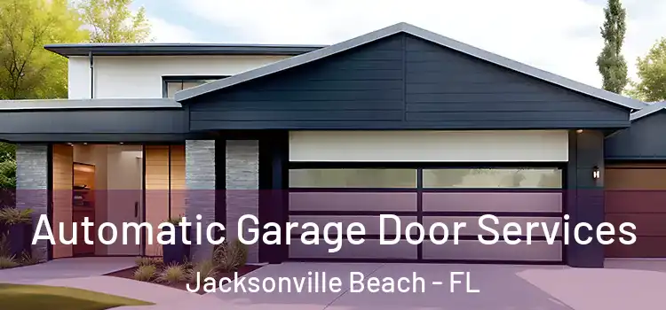  Automatic Garage Door Services Jacksonville Beach - FL