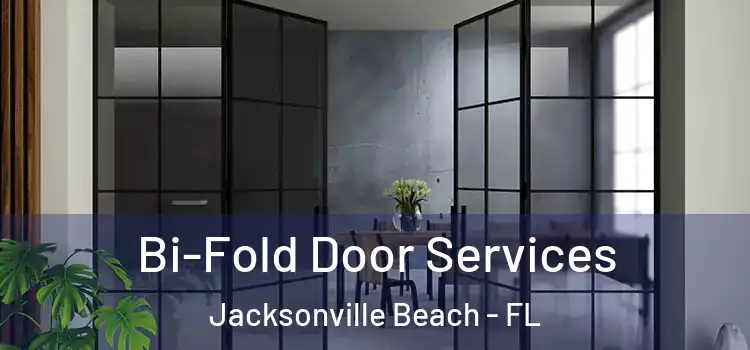  Bi-Fold Door Services Jacksonville Beach - FL