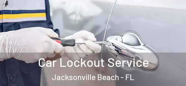  Car Lockout Service Jacksonville Beach - FL