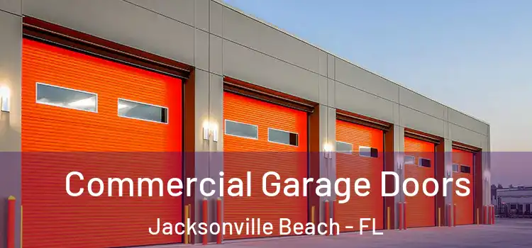  Commercial Garage Doors Jacksonville Beach - FL