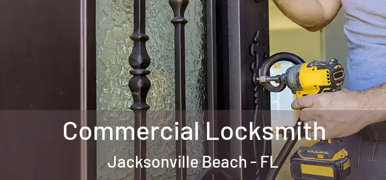 Commercial Locksmith Jacksonville Beach - FL