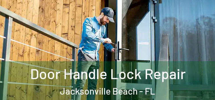 Door Handle Lock Repair Jacksonville Beach - FL