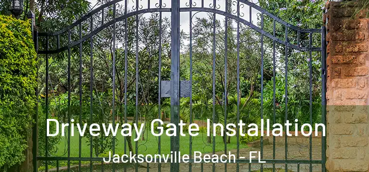  Driveway Gate Installation Jacksonville Beach - FL