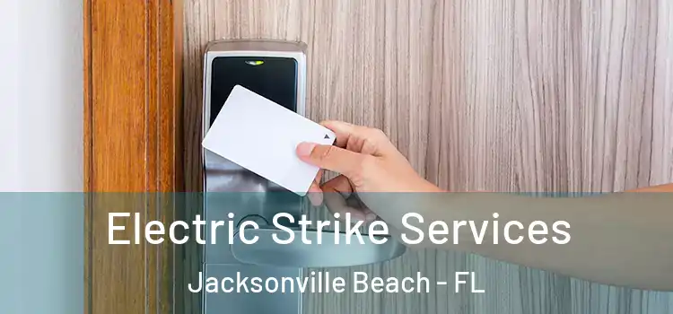 Electric Strike Services Jacksonville Beach - FL