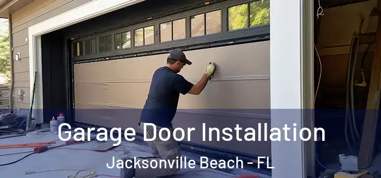  Garage Door Installation Jacksonville Beach - FL