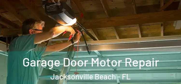  Garage Door Motor Repair Jacksonville Beach - FL