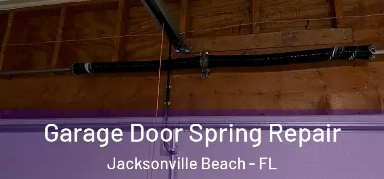  Garage Door Spring Repair Jacksonville Beach - FL