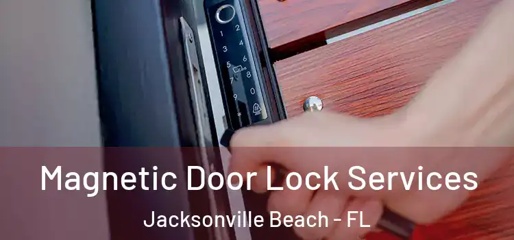 Magnetic Door Lock Services Jacksonville Beach - FL