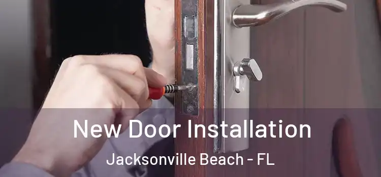 New Door Installation Jacksonville Beach - FL