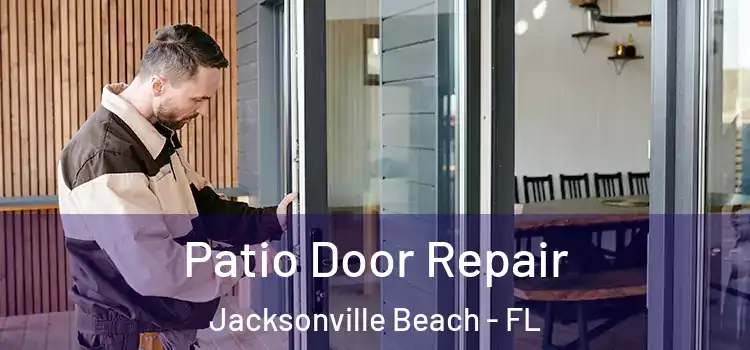 Patio Door Repair Jacksonville Beach - FL