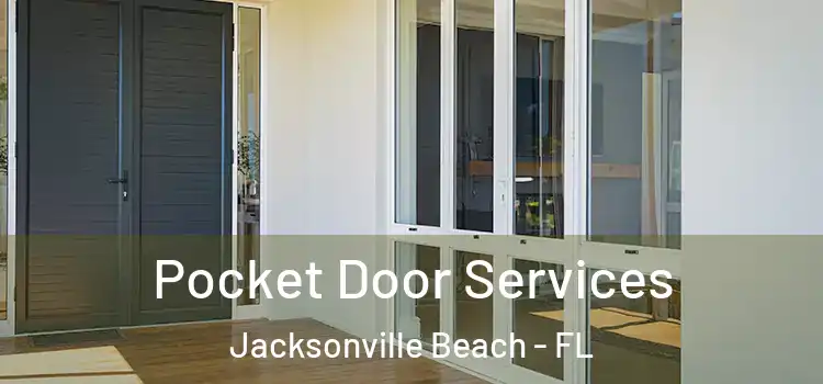 Pocket Door Services Jacksonville Beach - FL