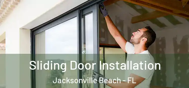Sliding Door Installation Jacksonville Beach - FL