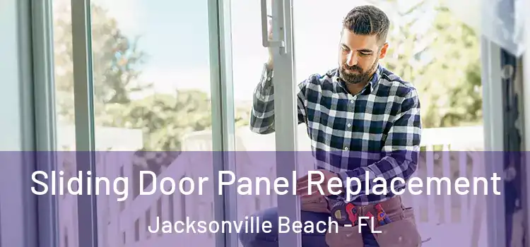  Sliding Door Panel Replacement Jacksonville Beach - FL